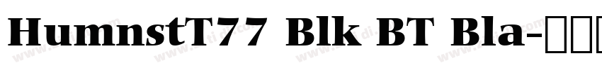 HumnstT77 Blk BT Bla字体转换